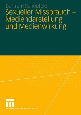 Sexueller Missbrauch ¿ Mediendarstellung und Medienwirkung