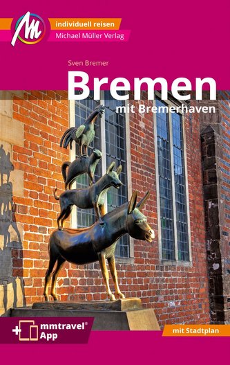 Bremen MM-City - mit Bremerhaven Reiseführer Michael Müller Verlag