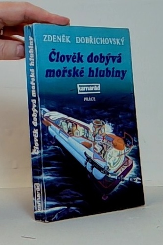 Člověk dobývá mořské hlubiny