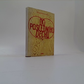 Do poslednícho dechu