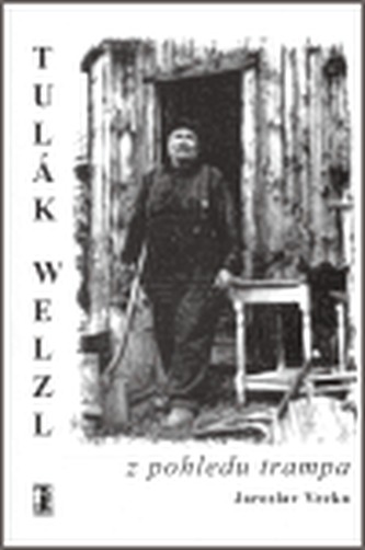 Tulák Welzl z pohledu trampa