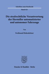 Die strafrechtliche Verantwortung der Hersteller automatisierter und autonomer Fahrzeuge.