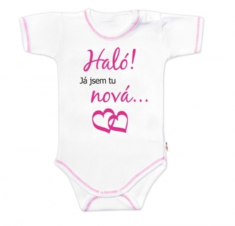 Body krátký rukáv s vtipným textem Baby Nellys, Haló! Já jsem tu nová, vel. 80, holka; 80 (9-12m)