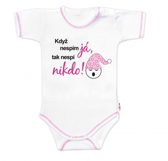 Body kr. rukáv s vtipným textem Baby Nellys Když nespím já,tak nespí nikdo!vel. 80, holka; 80 (9-12m)