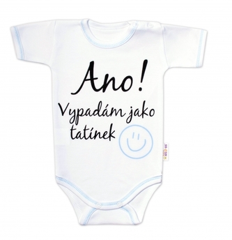 Body krátký rukáv s vtipným textem Baby Nellys, Ano! Vypadám jako tatínek, kluk, vel. 80; 80 (9-12m)