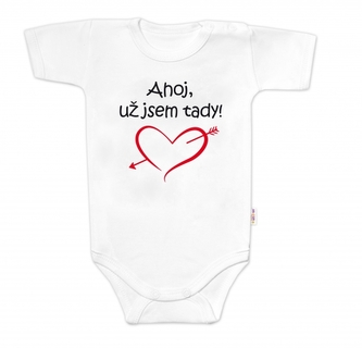 Body krátký rukáv Ahoj už jsem tady!, Baby Nellys, bílé, vel. 74; 74 (6-9m)