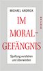 Im Moralgefängnis