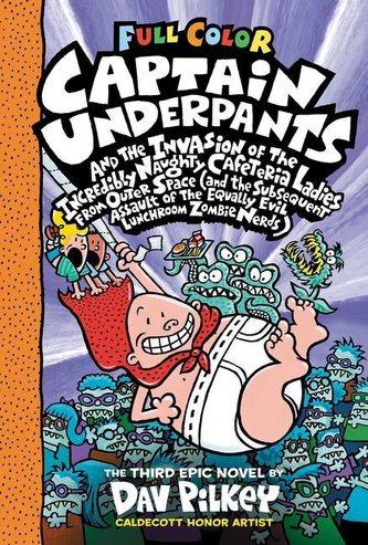 Captain Underpants and the Invasion of the Incredibly Naughty Cafeteria Ladies from Outer Space: Color Edition (Captain Underpan