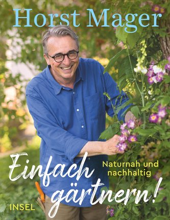 Einfach gärtnern! Naturnah und nachhaltig