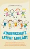 Kinderschutz leicht erklärt: Wie Sie potentielle Risiken für Kindeswohl, Kinderrecht & Kindeswohlgefährdung gezielt erkennen, ei