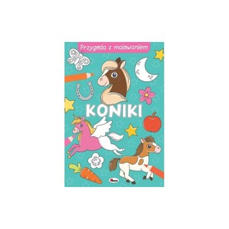 Koniki. Przygoda z malowaniem