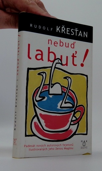 Nebuď labuť!