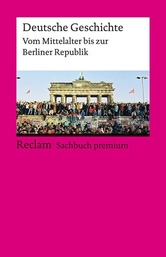 Deutsche Geschichte. Vom Mittelalter bis zur Berliner Republik
