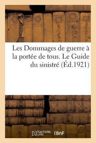 Les Dommages de Guerre À La Portée de Tous. Le Guide Du Sinistré. Pour Passer Et Se Défendre: Inde Centrale Et Gandhára, Turkest