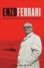 Enzo Ferrari: The definitive biography of Enzo Ferrari