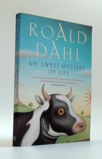 Ah, sweet mystery of life