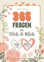 365 Fragen für Dich & Mich: Abwechslungsreiche Fragen zum Vertiefen eurer Beziehung.