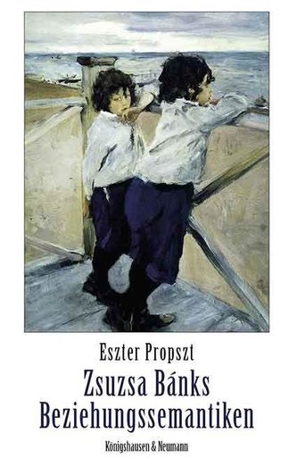 Zsuzsa Bánks Beziehungssemantiken