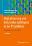 Digitalisierung und Künstliche Intelligenz in der Produktion