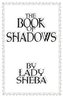 The Book of Shadows by Lady Sheba