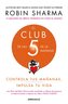 El Club de las 5 de la mañana : controla tus mañanas, impulsa tu vida