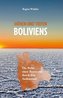 Höhen und Tiefen Boliviens