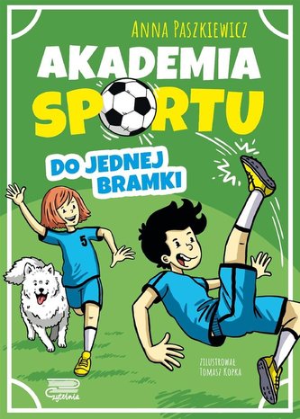Do jednej bramki. Akademia sportu. Tom 1 Do jednej bramki. Akademia sportu. Tom 1