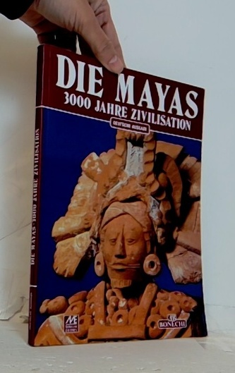 Die Mayas (3000 Jahre zivilisation)