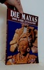 Die Mayas (3000 Jahre zivilisation)