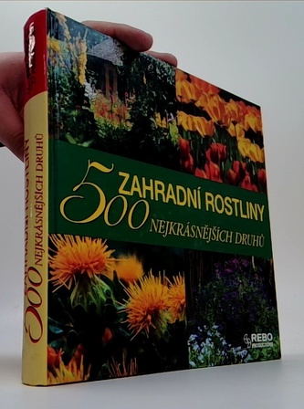 Zahradní rosliny 500 Nejkrásnějších Druhů