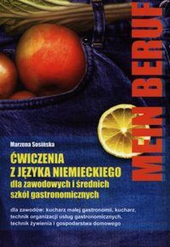 Mein Beruf Ćwiczenia z j.niemieckiego dla zawodowych i średnich szkół gastronomicznych