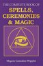 The Complete Book of Spells, Ceremonies and Magic