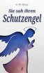 Sie sah ihren Schutzengel