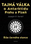 Tajná válka o Antarktidu, Prahu a Plzeň - Říše černého slunce