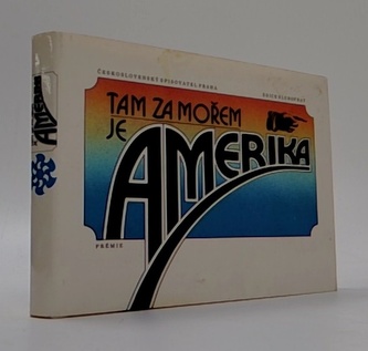 Tam za mořem je amerika
