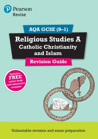 Revise AQA GCSE (9-1) Religious Studies Catholic Christianity and Islam Revision Guide