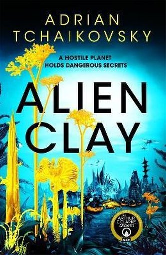 Alien Clay: A mind-bending journey into the unknown from this Hugo and Arthur C. Clarke Award winner Alien Clay: A mind-bending journey into the unknown from this Hugo and Arthur C. Clarke Award winner