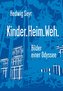 Kinder.Heim.Weh.