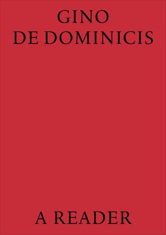 Gino De Dominicis. A Reader