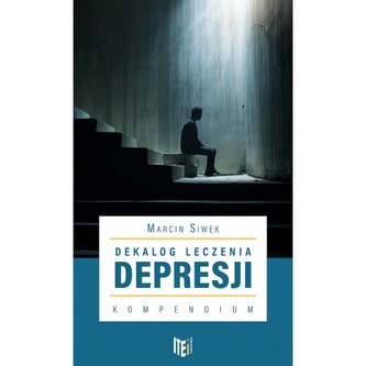 Dekalog leczenia depresji. Kompendium