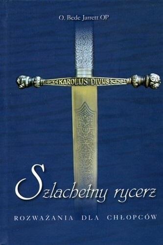 Szlachetny rycerz. Rozważania dla chłopców Szlachetny rycerz. Rozważania dla chłopców