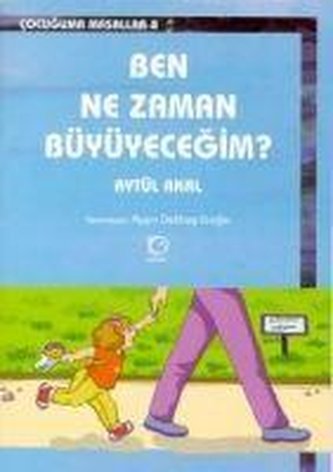 Ben Ne Zaman Büyüyecegim