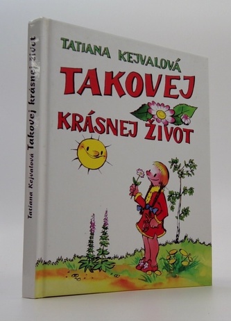 Takovej krásnej život