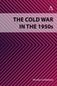 The Cold War in the 1950s