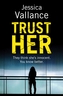 Trust Her