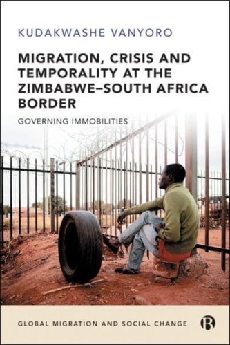 Migration, Crisis and Temporality at the Zimbabwe–South Africa Border
