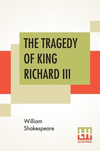 The Tragedy Of King Richard III