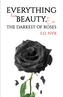 Everything Has Beauty, Even the Darkest of Roses