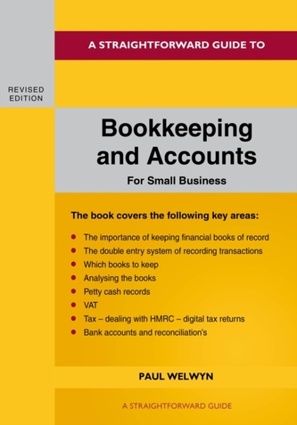 A Straightforward Guide To Bookkeeping And Accounts For Small Business Revised Edition - 2024