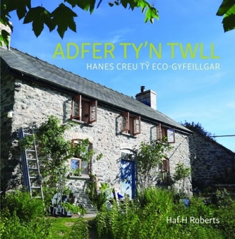 Adfer Ty'n Twll - Hanes Creu Ty Eco-Gyfeillgar